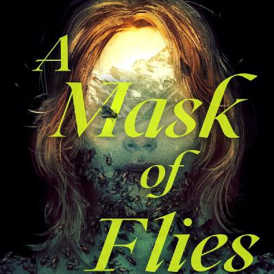 Free To Read A Mask of Flies by Matthew Lyons Free To Read A Mask of Flies by Matthew Lyons