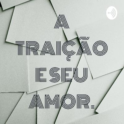 A TRAIÇÃO E SEU AMOR. (Trailer)