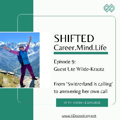 9: Ute Wilde Kraatz - From 'Switzerland is calling' to answering her own call