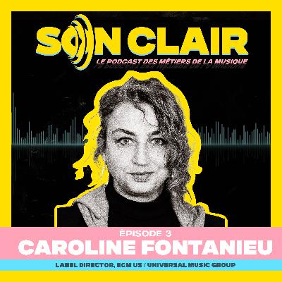 Son Clair > S01/ÉP03 - Caroline Fontanieu, ECM US / Universal Music Group Son Clair > S01/ÉP03 - Caroline Fontanieu, ECM US / Universal Music Group