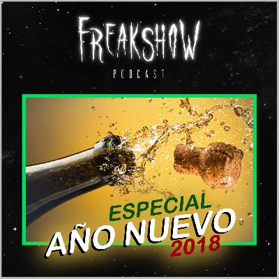 Freakshow Podcast #8 - ¡Fin de Año Random! Freakshow Podcast #8 - ¡Fin de Año Random!