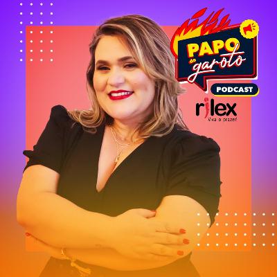 Papo de Garoto #45 - Mais coisas sobre Sexo anal Feat Mirna Lacerda