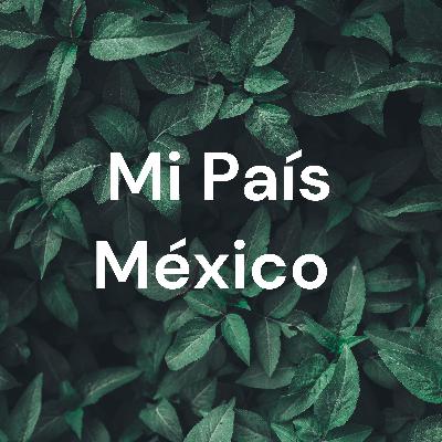 Mi país México :3
