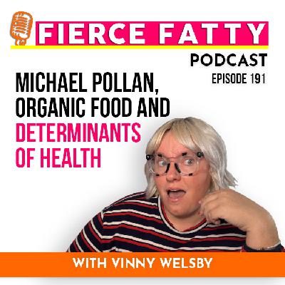 191: Michael Pollan, Organic Food and Determinants of Health 191: Michael Pollan, Organic Food and Determinants of Health