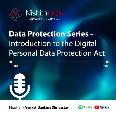 Data Protection Series: Introduction to the Digital Personal Data Protection Act, 2023