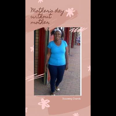 MOTHER'S DAY WITHOUT MOTHER