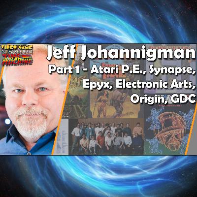 Jeff Johannigman - Part 1 - Atari PE, Synapse, Epyx, Electronic Arts, Origin, GDC