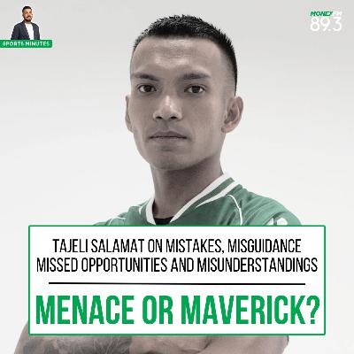 Sports Minutes: Tajeli Salamat on mistakes, missed opportunities,  misunderstandings and misguidance