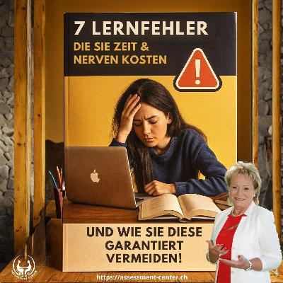 Erfolgreich im Assessment-Center I Führungskräfte I Management: #112 - Die sieben größten Lernfehler – und wie Sie sie vermeiden