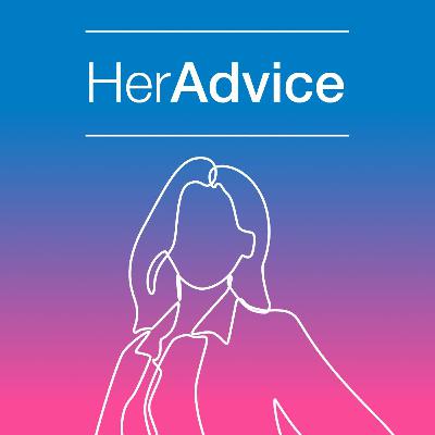 HerAdvice: Episode 9 – The real value of advice for mid-life women