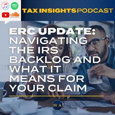 ERC Update: Navigating the IRS Backlog and What It Means for Your Claim