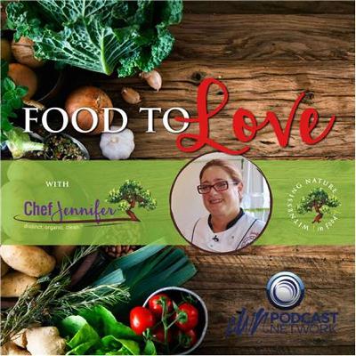 Introduction to Food to Love Podcast and Chef Jennifer Introduction to Food to Love Podcast and Chef Jennifer