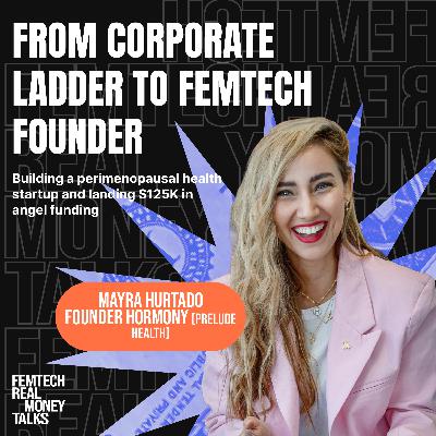 Mayra Hurtado: From corporate ladder to founding a perimenopausal health startup