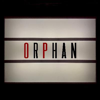 #105 Orphan