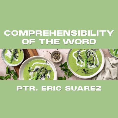 Comprehensibility of God's word | Ptr. Eric Suarez