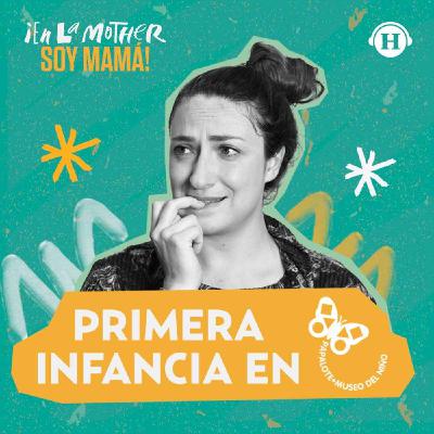 Primera infancia en el Papalote Museo del Niño