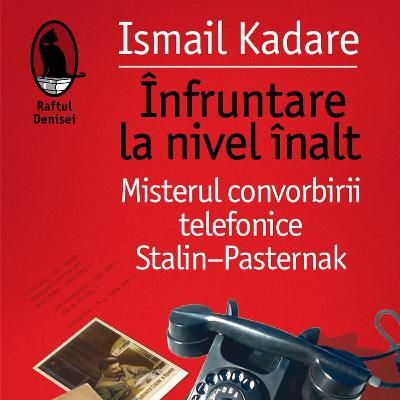 Lansarea volumului „Înfruntare la nivel înalt. Misterul convorbirii telefonice Stalin-Pasternak