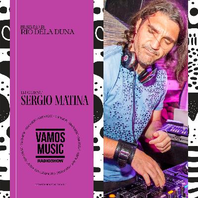 Vamos Radio Show By Rio Dela Duna #597 Guest Mix By Sergio Matina Vamos Radio Show By Rio Dela Duna #597 Guest Mix By Sergio Matina