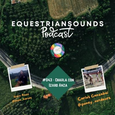 EquestrianSounds ##043. Construir camino propio junto a los caballos. Izaro Anza. - Episodio exclusivo para mecenas EquestrianSounds ##043. Construir camino propio junto a los caballos. Izaro Anza. - Episodio exclusivo para mecenas