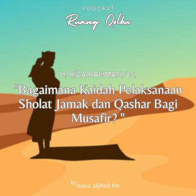 Bagaimana Kaidah Pelaksanaan Sholat Jamak dan Qashar Bagi Musafir?