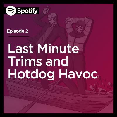 Last Minute Trims and Hotdog Havoc - Episode 2 Last Minute Trims and Hotdog Havoc - Episode 2