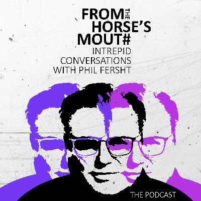 Introducing From the Horse's Mouth - Intrepid Conversations with Phil Fersht