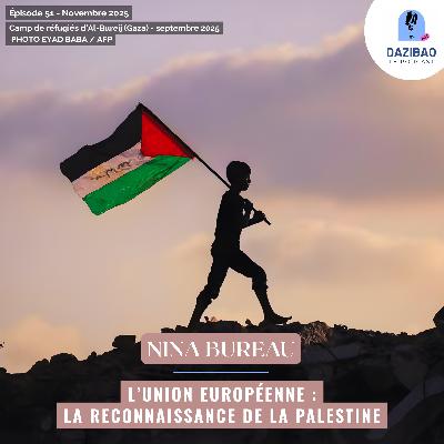 Episode 51 : Nina - L'Union Européenne et la reconnaissance de la Palestine. Episode 51 : Nina - L'Union Européenne et la reconnaissance de la Palestine.