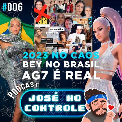 #006 - Caos na última semana de 2023, Beyoncé no Brasil e vem aí o AG7! #006 - Caos na última semana de 2023, Beyoncé no Brasil e vem aí o AG7!