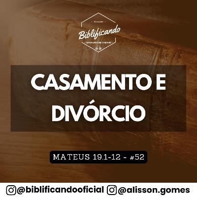 Ep. 194 - Casamento e Divórcio | Estudos em Mateus | Mateus 19.1-12