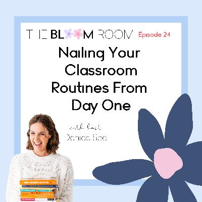 EP 24 | Nailing Your  Classroom Routines From  Day One