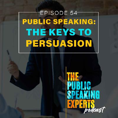 Episode 54 - The Keys to Persuasion Episode 54 - The Keys to Persuasion