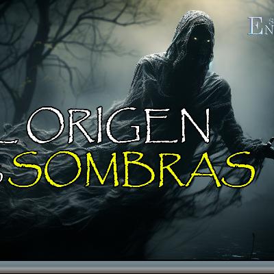 T2-13 - SOMOS ENIGMA - El ORIGEN de las SOMBRAS