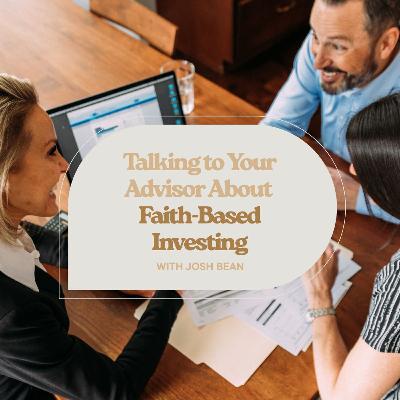 Talking to Your Advisor About Faith-Based Investing