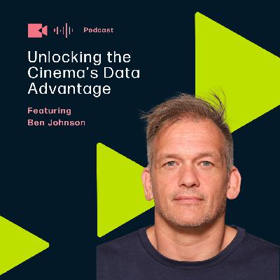 Unlocking Cinema's Data Advantage featuring Ben Johnson