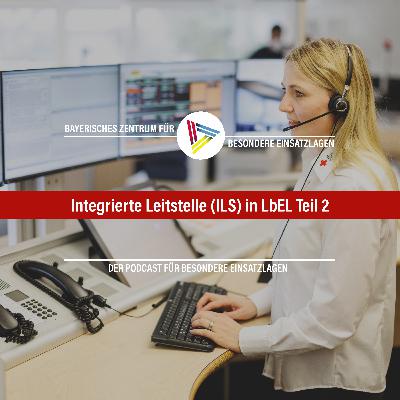 Integrierte Leitstelle (ILS) in LbEL Teil 2