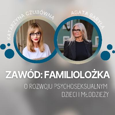 Familiolożka o rozwoju psychoseksualnym dzieci i młodzieży Familiolożka o rozwoju psychoseksualnym dzieci i młodzieży