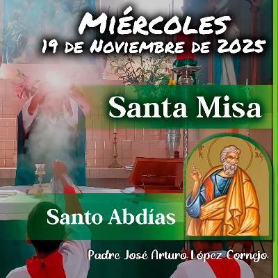 ✅ MISA DE HOY miércoles 19 de Noviembre del 2025 - Padre Arturo Cornejo ✅ MISA DE HOY miércoles 19 de Noviembre del 2025 - Padre Arturo Cornejo