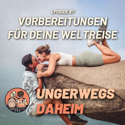 #67 🌍 - Vorbereitungen für deine Weltreise