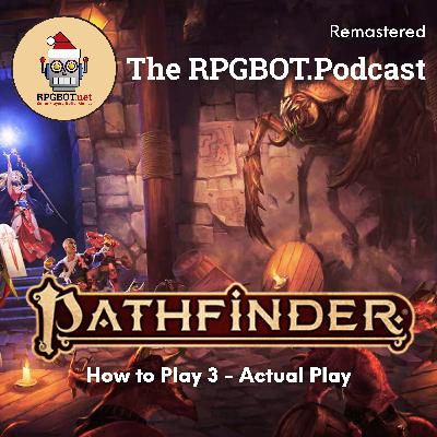 HOW TO PLAY PATHFINDER 2E (Remastered) - Pt3. Actual Play