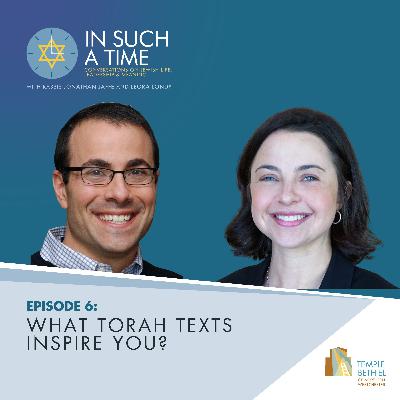 Ep 06: What Torah Texts Inspire You? Ep 06: What Torah Texts Inspire You?