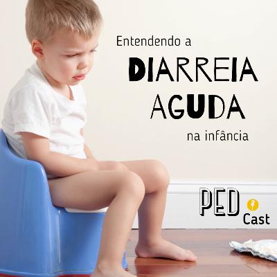 Entendendo a Diarreia Aguda na Infância