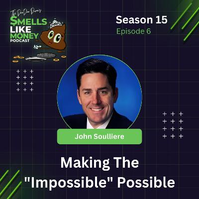 S15 E6: Making the "Impossible" Possible with John Soulliere