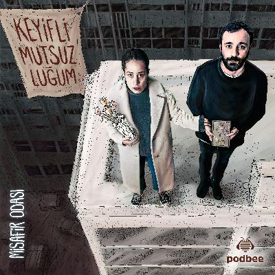 Keyifli Mutsuzluğumuz I Bölüm 8