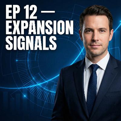 EP12 — Expansion Signals