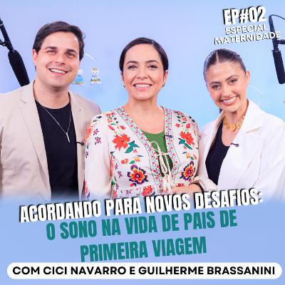 Bebê em Casa: Estratégias para Noites Tranquilas em Família com Cici Navarro e Guilheme Brassanini