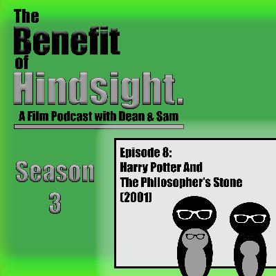 Harry Potter and the Philosopher's Stone (2001) - The Benefit of Hindsight Podcast - Episode 8 Harry Potter and the Philosopher's Stone (2001) - The Benefit of Hindsight Podcast - Episode 8