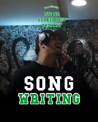 Songwriting Demo | Planetboom Youth Leadership Podcast: Episode 20