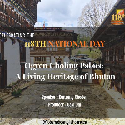 Ogyen Choling Palace – 118th National Day Special Program Ogyen Choling Palace – 118th National Day Special Program
