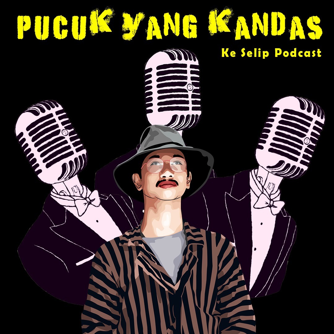 Ke Selip Podcast Episode 7 - Pucuk yang Kandas Ke Selip Podcast Episode 7 - Pucuk yang Kandas