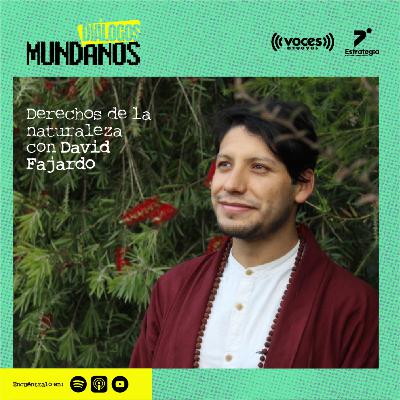 DiálogosMundanos 4x24: Derechos de la naturaleza y bienes comunes con David Fajardo